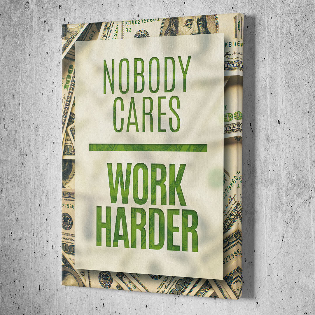 Nobody Cares - Work Harder