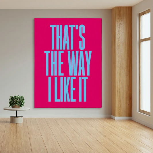 That's The Way I Like It