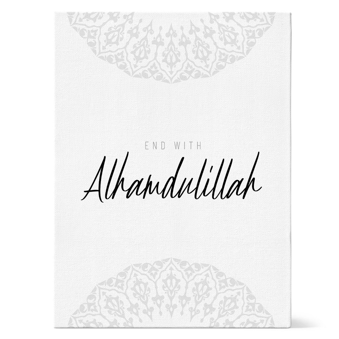Islamic Art "End with Alhamdulillah"