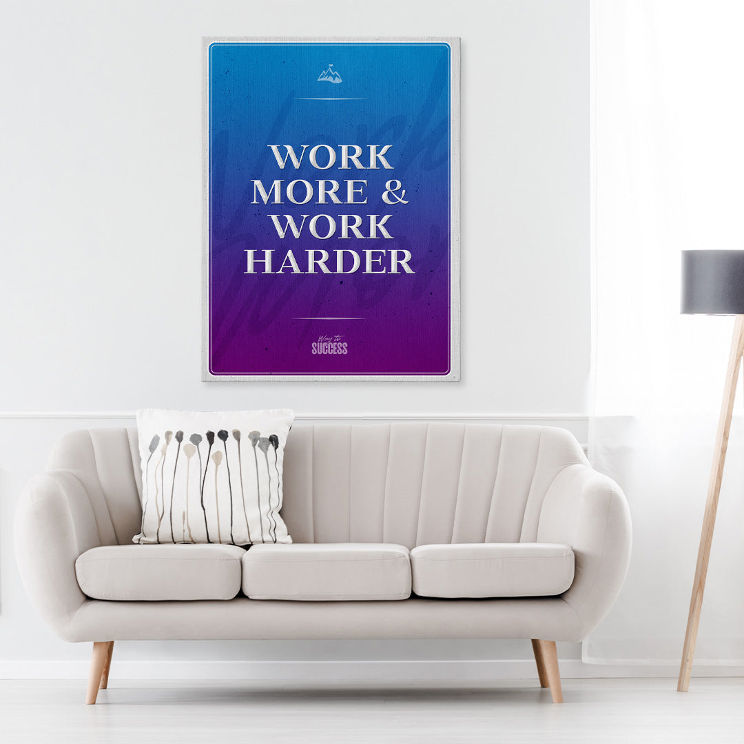 Work More & Work Harder