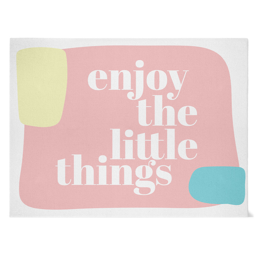 Enjoy the Little Things