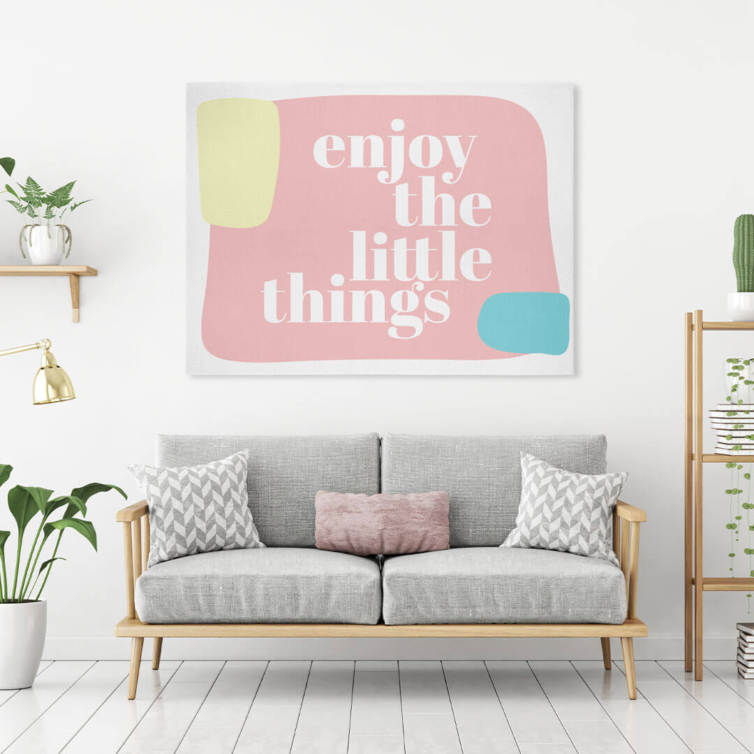 Enjoy the Little Things