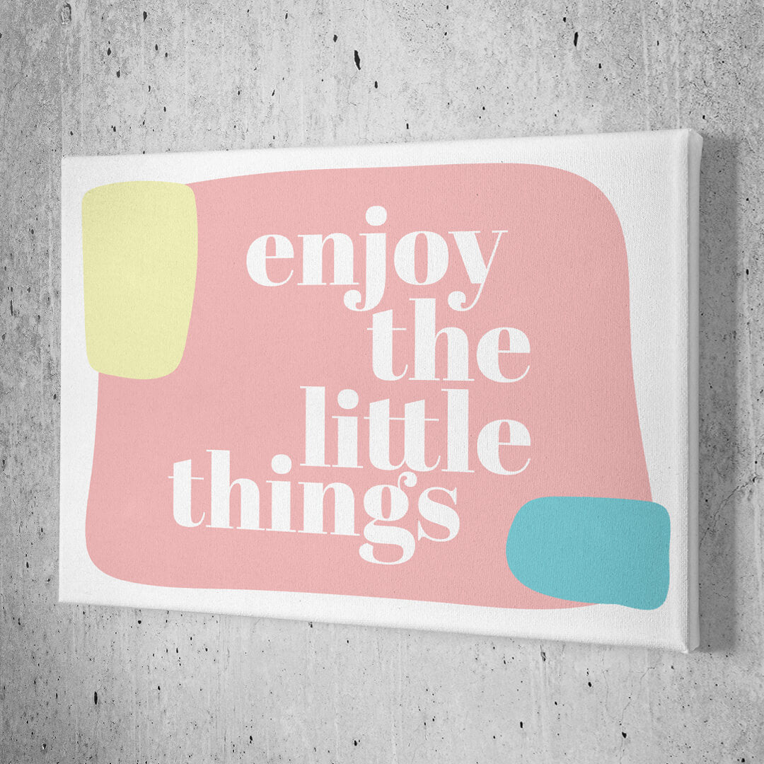 Enjoy the Little Things