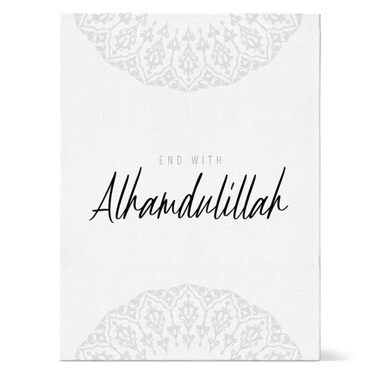 Islamic Art "End with Alhamdulillah"
